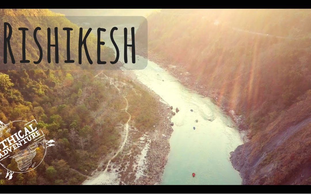 Rishikesh  –  4k India – DJI Mavic Pro