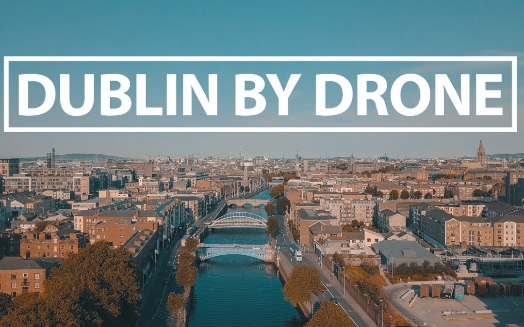 DUBLIN – BY DRONE