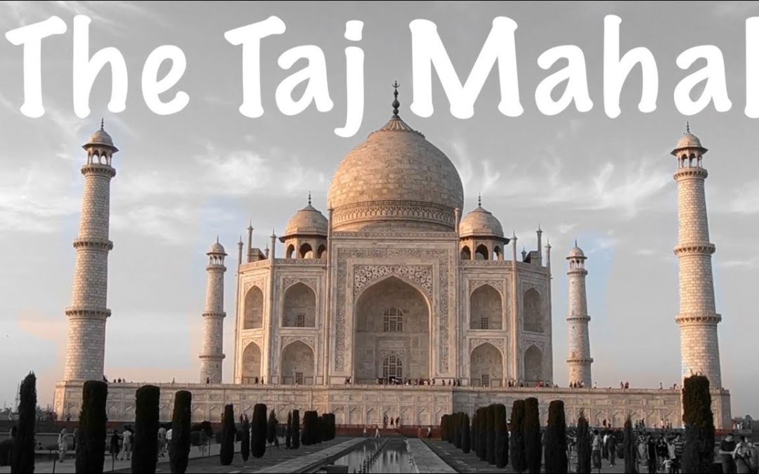 Agra : The Red Fort and the Taj Mahal – Incredible India